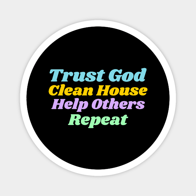 Trust God, Clean House, Help Others, Repeat Magnet by JodyzDesigns